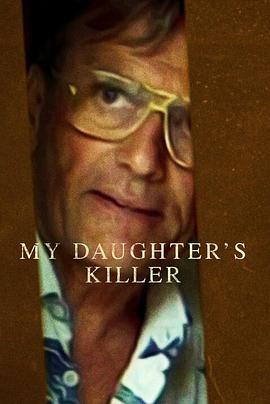 杀害我女儿的凶手 My Daughter’s Killer