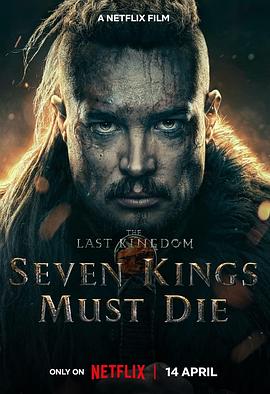 孤国春秋：七王必死 The Last Kingdom: Seven Kings Must Die