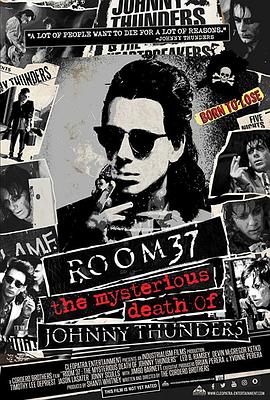 37号房间：约翰尼·雷德斯神秘之死 Room 37 – The Mysterious Death of Johnny Thunders